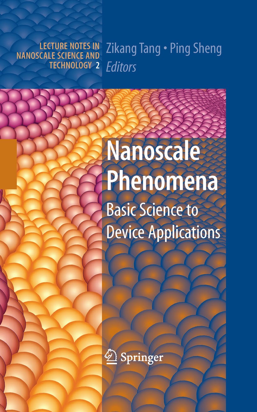 Titlebook: Nanoscale Phenomena; Basic Science to Dev Zikang Tang,Ping Sheng Book 2008 Springer-Verlag New York 2008 Gold.Nanocar.Nanotube.Raman spectr Titlebook: Nanoscale Phenomena; Basic Science to Dev Zikang Tang,Ping Sheng Book 2008 Springer-Verlag New York 2008 Gold.Nanocar.Nanotube.Raman spectr