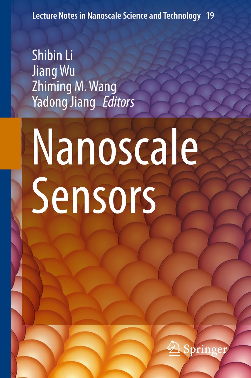 Titlebook: Nanoscale Sensors; Shibin Li,Jiang Wu,Yadong Jiang Book 2013 Springer International Publishing Switzerland 2013 BioFET-SIM.Biosensors.Bolo Titlebook: Nanoscale Sensors; Shibin Li,Jiang Wu,Yadong Jiang Book 2013 Springer International Publishing Switzerland 2013 BioFET-SIM.Biosensors.Bolo