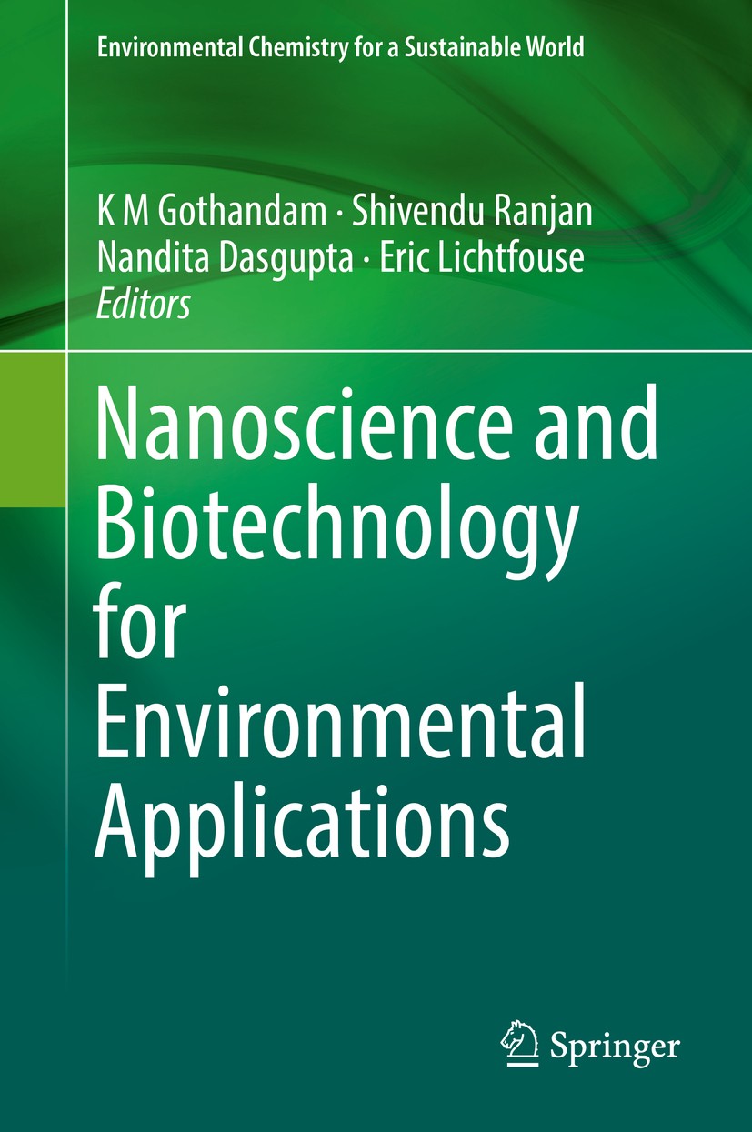 Titlebook: Nanoscience and Biotechnology for Environmental Applications; K M Gothandam,Shivendu Ranjan,Eric Lichtfouse Book 2019 Springer Nature Swit Titlebook: Nanoscience and Biotechnology for Environmental Applications; K M Gothandam,Shivendu Ranjan,Eric Lichtfouse Book 2019 Springer Nature Swit