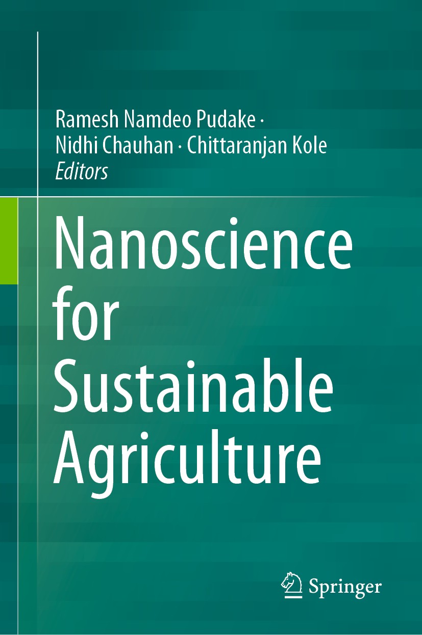 Titlebook: Nanoscience for Sustainable Agriculture; Ramesh Namdeo Pudake,Nidhi Chauhan,Chittaranjan Ko Book 2019 Springer Nature Switzerland AG 2019 Titlebook: Nanoscience for Sustainable Agriculture; Ramesh Namdeo Pudake,Nidhi Chauhan,Chittaranjan Ko Book 2019 Springer Nature Switzerland AG 2019