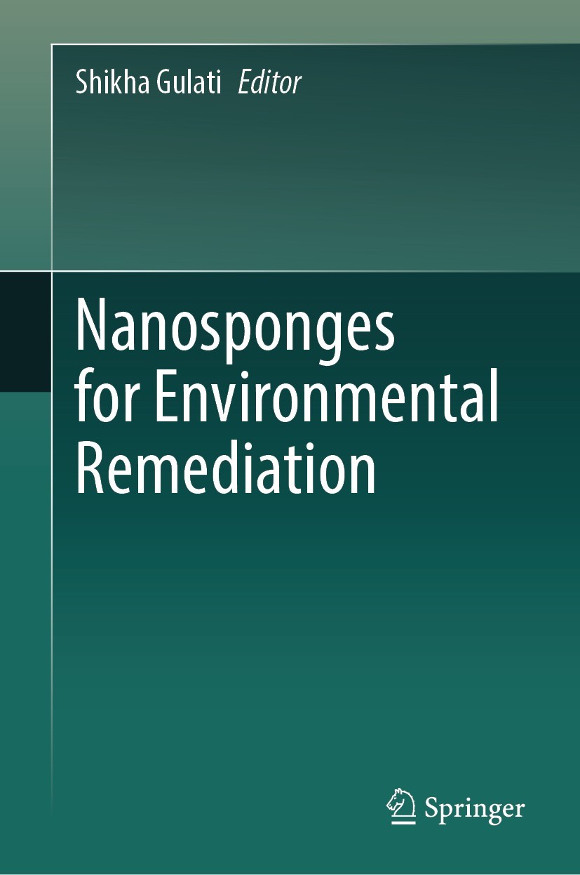 Titlebook: Nanosponges for Environmental Remediation; Shikha Gulati Book 2023 The Editor(s) (if applicable) and The Author(s), under exclusive licens Titlebook: Nanosponges for Environmental Remediation; Shikha Gulati Book 2023 The Editor(s) (if applicable) and The Author(s), under exclusive licens