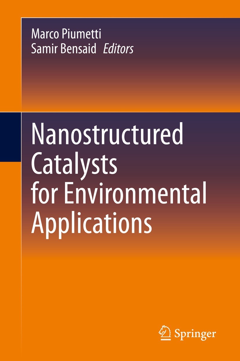Titlebook: Nanostructured Catalysts for Environmental Applications; Marco Piumetti,Samir Bensaid Book 2021 Springer Nature Switzerland AG 2021 Oxidat Titlebook: Nanostructured Catalysts for Environmental Applications; Marco Piumetti,Samir Bensaid Book 2021 Springer Nature Switzerland AG 2021 Oxidat
