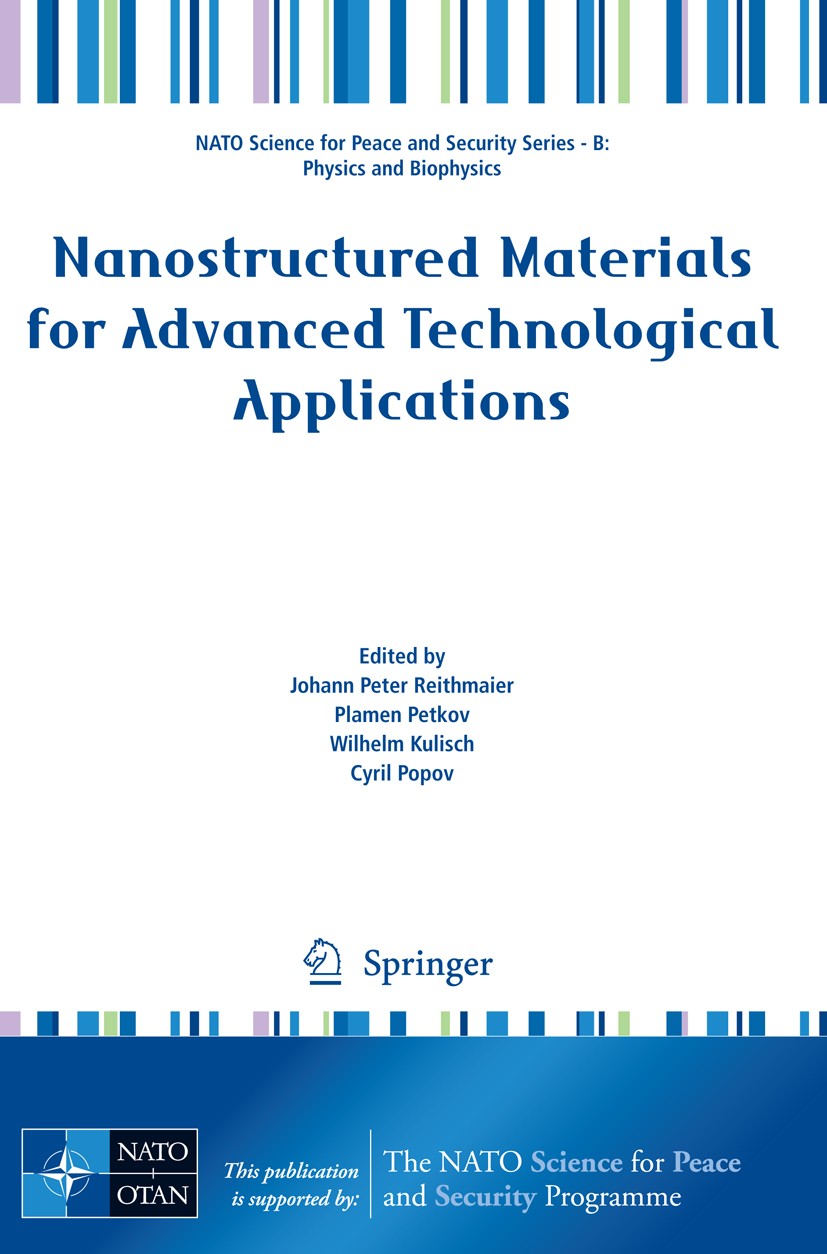 Titlebook: Nanostructured Materials for Advanced Technological Applications; Johann Peter Reithmaier,Plamen Petkov,Cyril Popov Conference proceedings Titlebook: Nanostructured Materials for Advanced Technological Applications; Johann Peter Reithmaier,Plamen Petkov,Cyril Popov Conference proceedings
