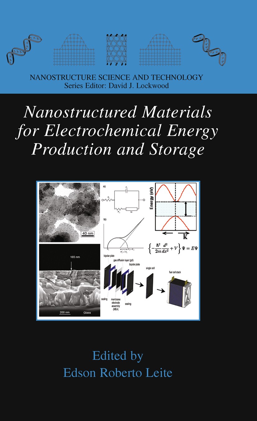Titlebook: Nanostructured Materials for Electrochemical Energy Production and Storage; Edson Roberto Leite Book 2009 Springer-Verlag US 2009 Aerogel. Titlebook: Nanostructured Materials for Electrochemical Energy Production and Storage; Edson Roberto Leite Book 2009 Springer-Verlag US 2009 Aerogel.