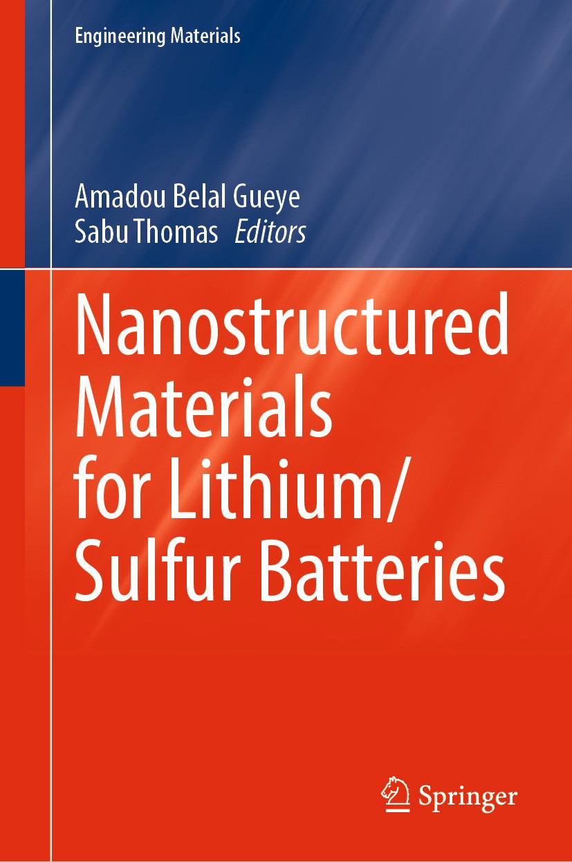 Titlebook: Nanostructured Materials for Lithium/Sulfur Batteries; Amadou Belal Gueye,Sabu Thomas Book 2024 The Editor(s) (if applicable) and The Auth Titlebook: Nanostructured Materials for Lithium/Sulfur Batteries; Amadou Belal Gueye,Sabu Thomas Book 2024 The Editor(s) (if applicable) and The Auth