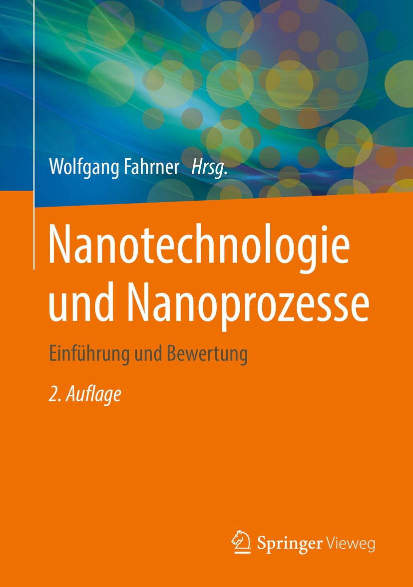 Titlebook: Nanotechnologie und Nanoprozesse; Einführung und Bewer Wolfgang Fahrner Book 2017Latest edition Springer-Verlag GmbH Deutschland 2017 Bauel Titlebook: Nanotechnologie und Nanoprozesse; Einführung und Bewer Wolfgang Fahrner Book 2017Latest edition Springer-Verlag GmbH Deutschland 2017 Bauel