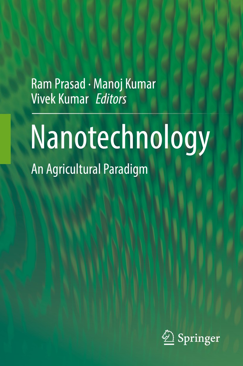 Titlebook: Nanotechnology; An Agricultural Para Ram Prasad,Manoj Kumar,Vivek Kumar Book 2017 The Editor(s) (if applicable) and The Author(s), under ex Titlebook: Nanotechnology; An Agricultural Para Ram Prasad,Manoj Kumar,Vivek Kumar Book 2017 The Editor(s) (if applicable) and The Author(s), under ex