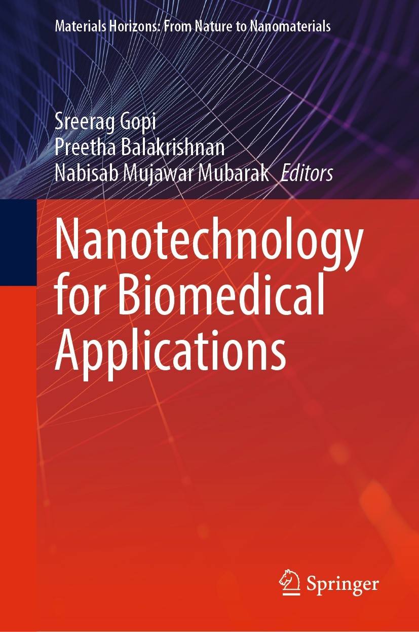 Titlebook: Nanotechnology for Biomedical Applications; Sreerag Gopi,Preetha Balakrishnan,Nabisab Mujawar Book 2022 The Editor(s) (if applicable) and Titlebook: Nanotechnology for Biomedical Applications; Sreerag Gopi,Preetha Balakrishnan,Nabisab Mujawar Book 2022 The Editor(s) (if applicable) and