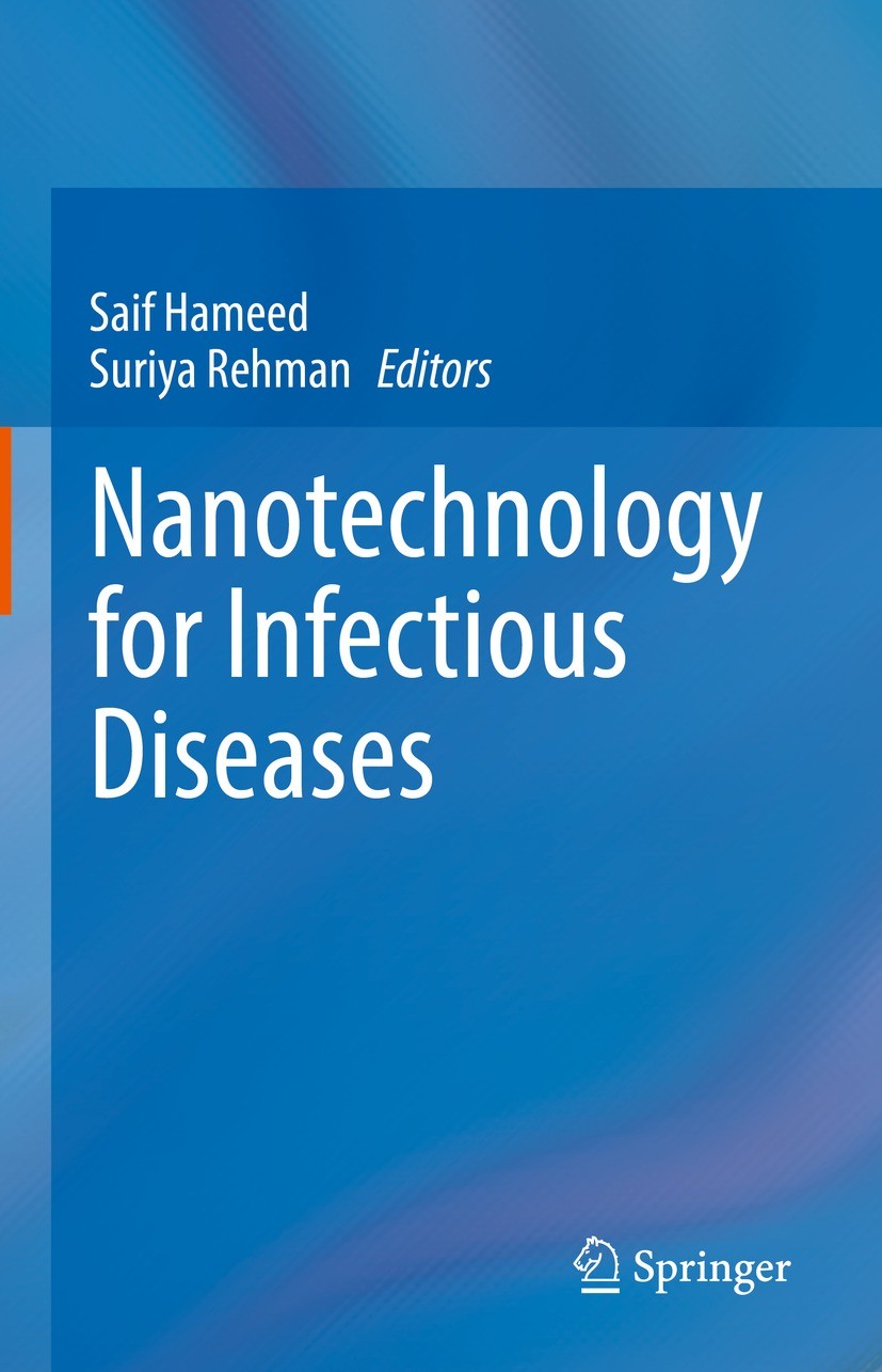 Titlebook: Nanotechnology for Infectious Diseases; Saif Hameed,Suriya Rehman Book 2022 The Editor(s) (if applicable) and The Author(s), under exclusi Titlebook: Nanotechnology for Infectious Diseases; Saif Hameed,Suriya Rehman Book 2022 The Editor(s) (if applicable) and The Author(s), under exclusi