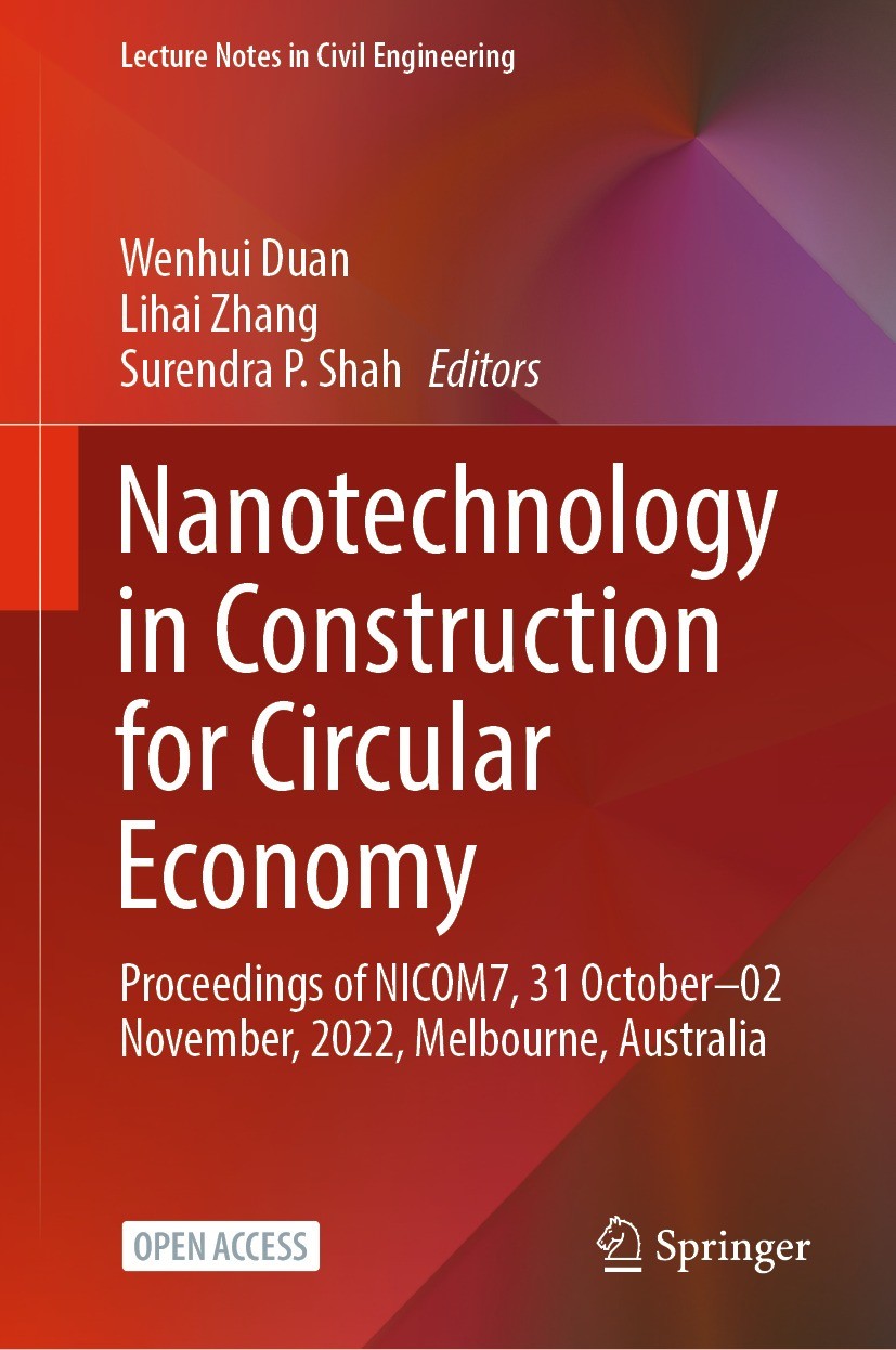 Titlebook: Nanotechnology in Construction for Circular Economy; Proceedings of NICOM Wenhui Duan,Lihai Zhang,Surendra P. Shah Conference proceedings‘‘ Titlebook: Nanotechnology in Construction for Circular Economy; Proceedings of NICOM Wenhui Duan,Lihai Zhang,Surendra P. Shah Conference proceedings‘‘