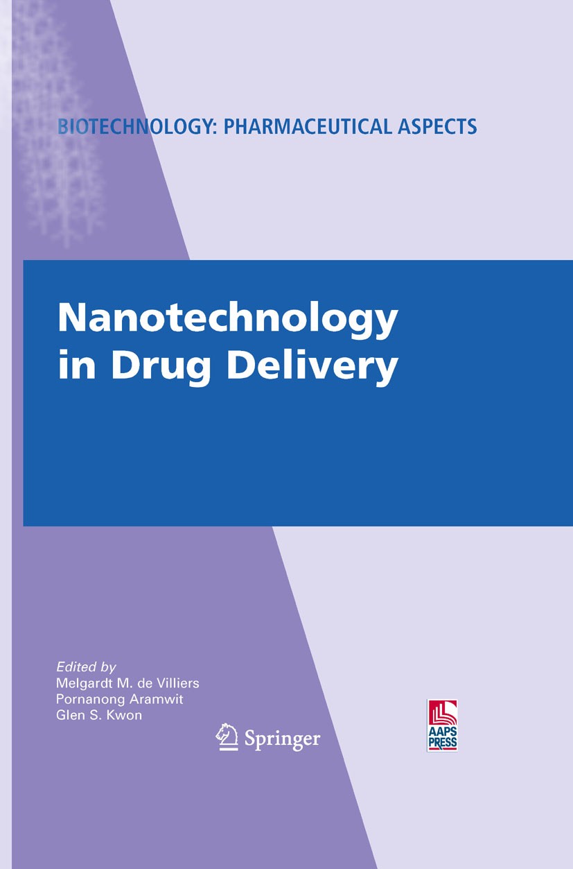 Titlebook: Nanotechnology in Drug Delivery; Melgardt M. Villiers,Pornanong Aramwit,Glen S. Kwo Book 2009 Springer-Verlag New York 2009 Aspects.Biosen Titlebook: Nanotechnology in Drug Delivery; Melgardt M. Villiers,Pornanong Aramwit,Glen S. Kwo Book 2009 Springer-Verlag New York 2009 Aspects.Biosen
