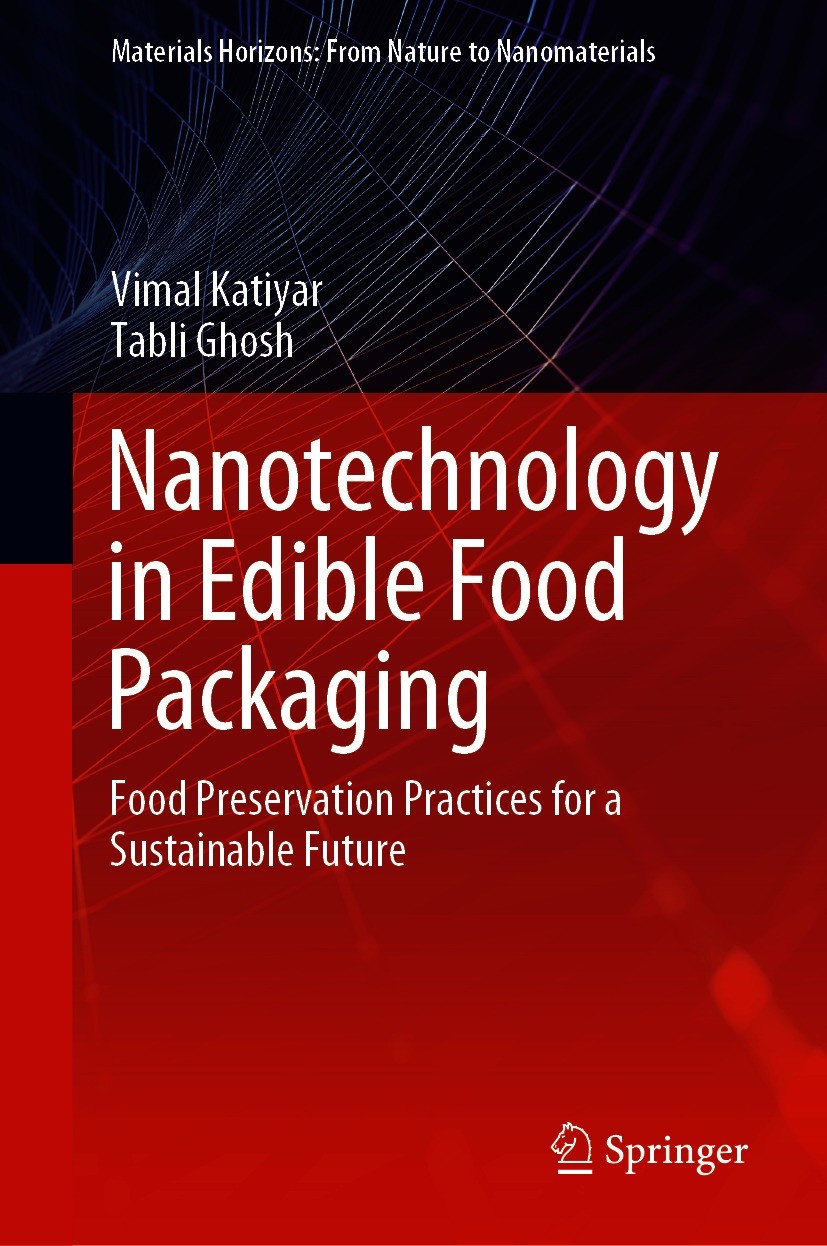 Titlebook: Nanotechnology in Edible Food Packaging; Food Preservation Pr Vimal Katiyar,Tabli Ghosh Book 2021 The Editor(s) (if applicable) and The Aut Titlebook: Nanotechnology in Edible Food Packaging; Food Preservation Pr Vimal Katiyar,Tabli Ghosh Book 2021 The Editor(s) (if applicable) and The Aut