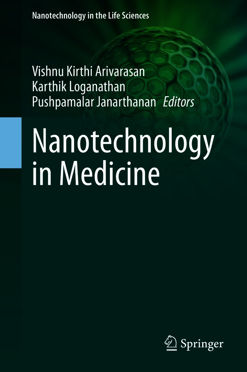 Titlebook: Nanotechnology in Medicine; Vishnu Kirthi Arivarasan,Karthik Loganathan,Pushpa Book 2021 The Editor(s) (if applicable) and The Author(s), Titlebook: Nanotechnology in Medicine; Vishnu Kirthi Arivarasan,Karthik Loganathan,Pushpa Book 2021 The Editor(s) (if applicable) and The Author(s),