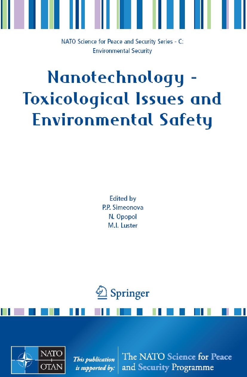 Titlebook: Nanotechnology - Toxicological Issues and Environmental Safety; P. P. Simeonova,N. Opopol,M. I. Luster Conference proceedings 20071st edit Titlebook: Nanotechnology - Toxicological Issues and Environmental Safety; P. P. Simeonova,N. Opopol,M. I. Luster Conference proceedings 20071st edit