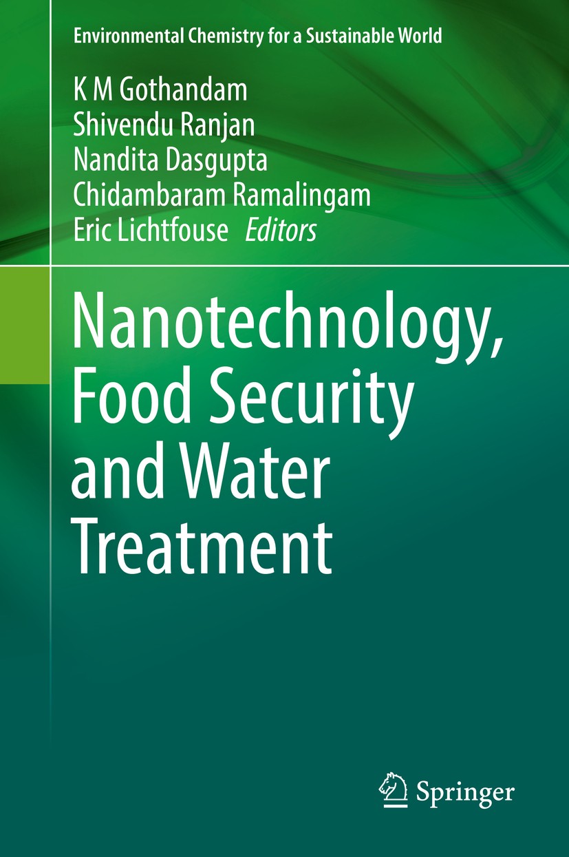 Titlebook: Nanotechnology, Food Security and Water Treatment; K M Gothandam,Shivendu Ranjan,Eric Lichtfouse Book 2018 Springer International Publishi Titlebook: Nanotechnology, Food Security and Water Treatment; K M Gothandam,Shivendu Ranjan,Eric Lichtfouse Book 2018 Springer International Publishi
