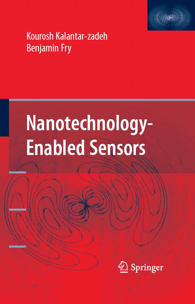Titlebook: Nanotechnology-Enabled Sensors; Kourosh Kalantar-zadeh,Benjamin Fry Book 2008 Springer-Verlag US 2008 Biosensor.Kalantar-zadeh.Nanomateria Titlebook: Nanotechnology-Enabled Sensors; Kourosh Kalantar-zadeh,Benjamin Fry Book 2008 Springer-Verlag US 2008 Biosensor.Kalantar-zadeh.Nanomateria