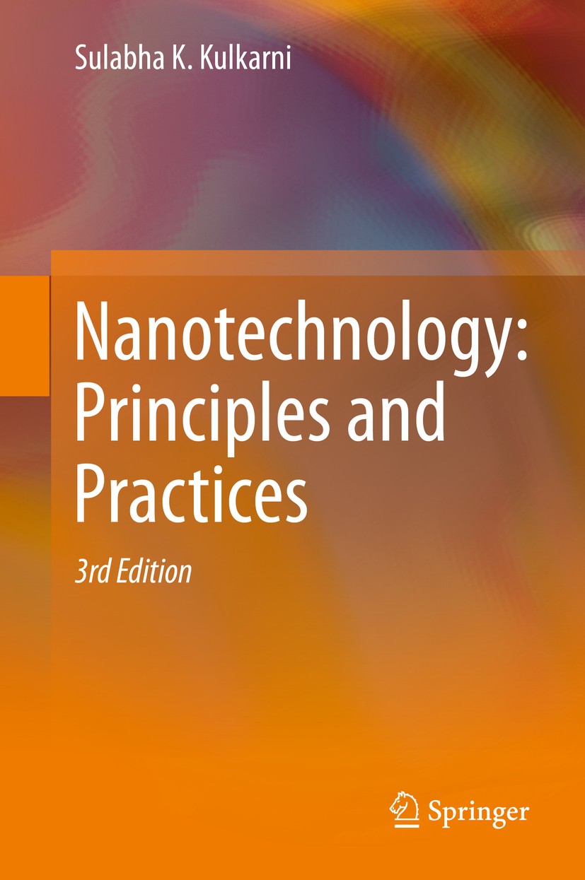 Titlebook: Nanotechnology: Principles and Practices; Sulabha K. Kulkarni Textbook 2015Latest edition Springer Nature Switzerland AG 2015 Applications Titlebook: Nanotechnology: Principles and Practices; Sulabha K. Kulkarni Textbook 2015Latest edition Springer Nature Switzerland AG 2015 Applications