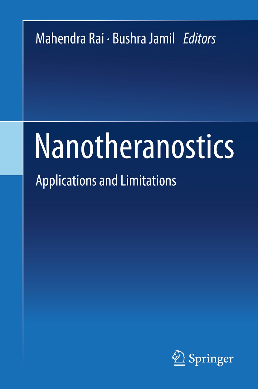 Titlebook: Nanotheranostics; Applications and Lim Mahendra Rai,Bushra Jamil Book 2019 Springer Nature Switzerland AG 2019 theranostics.cancer therapy. Titlebook: Nanotheranostics; Applications and Lim Mahendra Rai,Bushra Jamil Book 2019 Springer Nature Switzerland AG 2019 theranostics.cancer therapy.