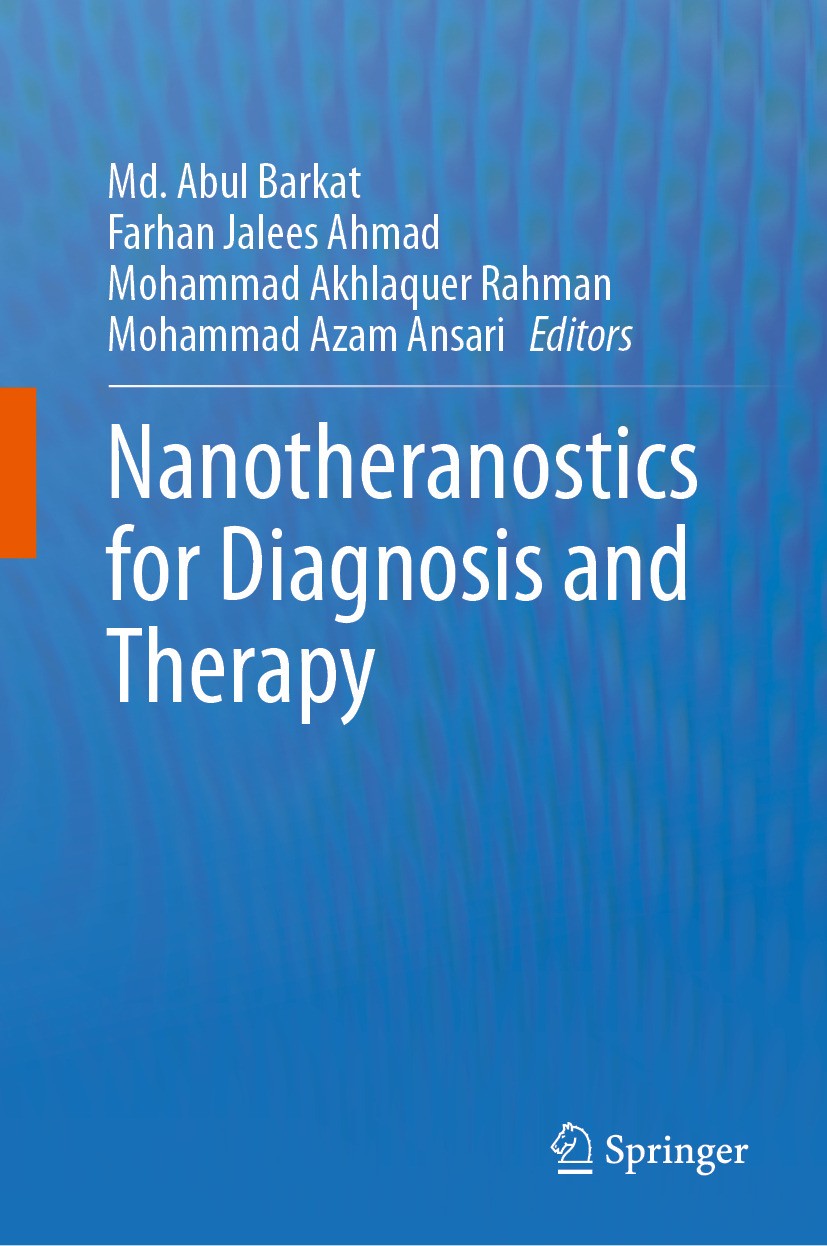 Titlebook: Nanotheranostics for Diagnosis and Therapy; Md. Abul Barkat,Farhan Jalees Ahmad,Mohammad Azam Book 2024 The Editor(s) (if applicable) and Titlebook: Nanotheranostics for Diagnosis and Therapy; Md. Abul Barkat,Farhan Jalees Ahmad,Mohammad Azam Book 2024 The Editor(s) (if applicable) and
