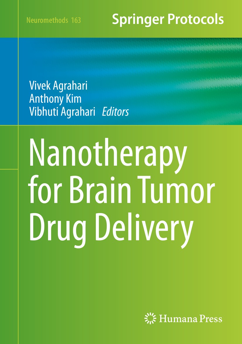 Titlebook: Nanotherapy for Brain Tumor Drug Delivery; Vivek Agrahari,Anthony Kim,Vibhuti Agrahari Book 2021 Springer Science+Business Media, LLC, par Titlebook: Nanotherapy for Brain Tumor Drug Delivery; Vivek Agrahari,Anthony Kim,Vibhuti Agrahari Book 2021 Springer Science+Business Media, LLC, par