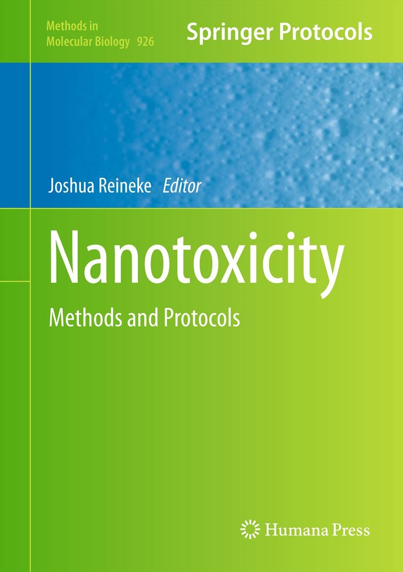 Titlebook: Nanotoxicity; Methods and Protocol Joshua Reineke Book 2012 Springer Science+Business Media, LLC 2012 Drug delivery.Nanomaterials.Nanotechn Titlebook: Nanotoxicity; Methods and Protocol Joshua Reineke Book 2012 Springer Science+Business Media, LLC 2012 Drug delivery.Nanomaterials.Nanotechn