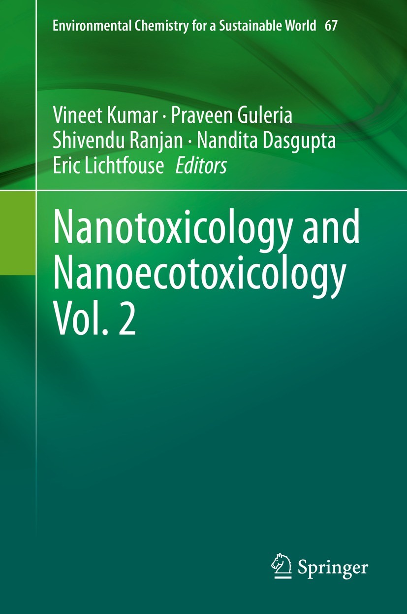Titlebook: Nanotoxicology and Nanoecotoxicology Vol. 2; Vineet Kumar,Praveen Guleria,Eric Lichtfouse Book 2021 The Editor(s) (if applicable) and The Titlebook: Nanotoxicology and Nanoecotoxicology Vol. 2; Vineet Kumar,Praveen Guleria,Eric Lichtfouse Book 2021 The Editor(s) (if applicable) and The