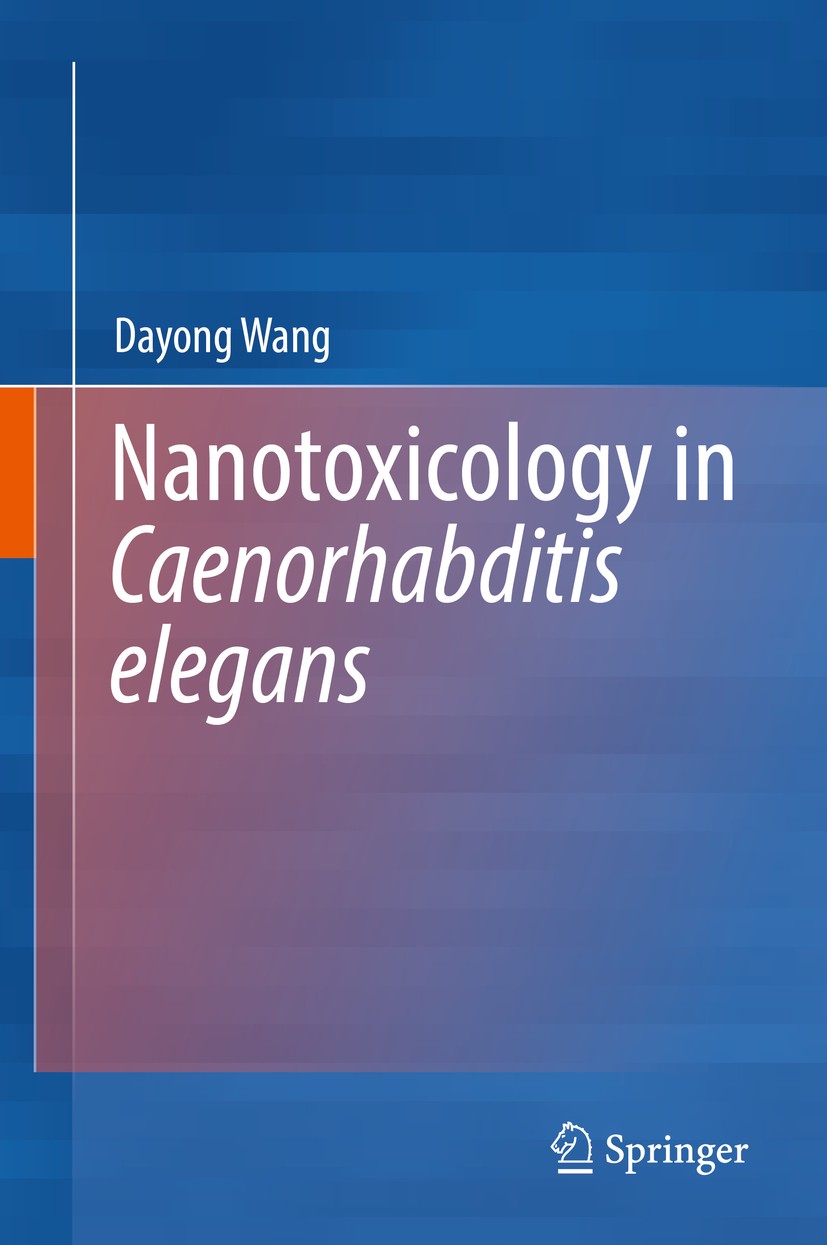 Titlebook: Nanotoxicology in Caenorhabditis elegans; Dayong Wang Book 2018 Springer Nature Singapore Pte Ltd. 2018 Nanotoxicology.Caenorhabditis eleg Titlebook: Nanotoxicology in Caenorhabditis elegans; Dayong Wang Book 2018 Springer Nature Singapore Pte Ltd. 2018 Nanotoxicology.Caenorhabditis eleg