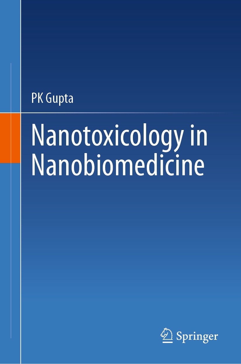 Titlebook: Nanotoxicology in Nanobiomedicine; PK Gupta Textbook 2023 The Editor(s) (if applicable) and The Author(s), under exclusive license to Spri Titlebook: Nanotoxicology in Nanobiomedicine; PK Gupta Textbook 2023 The Editor(s) (if applicable) and The Author(s), under exclusive license to Spri