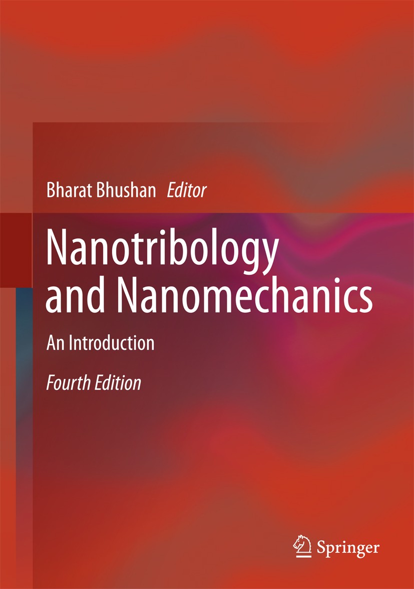 Titlebook: Nanotribology and Nanomechanics; An Introduction Bharat Bhushan Textbook 2017Latest edition Springer International Publishing AG 2017 Adhes Titlebook: Nanotribology and Nanomechanics; An Introduction Bharat Bhushan Textbook 2017Latest edition Springer International Publishing AG 2017 Adhes