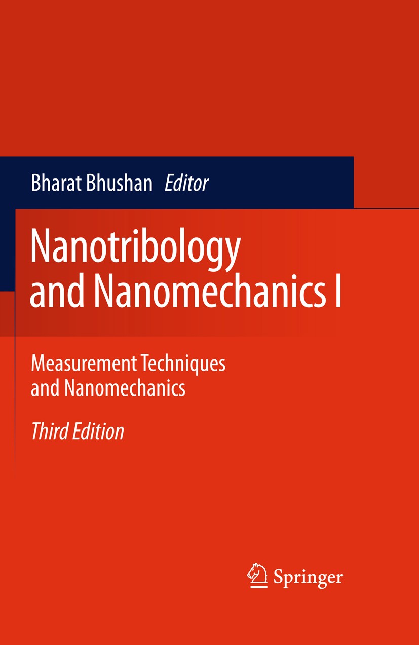 Titlebook: Nanotribology and Nanomechanics I; Measurement Techniqu Bharat Bhushan Textbook 2011 Springer-Verlag Berlin Heidelberg 2011 Adhesion, Frict Titlebook: Nanotribology and Nanomechanics I; Measurement Techniqu Bharat Bhushan Textbook 2011 Springer-Verlag Berlin Heidelberg 2011 Adhesion, Frict