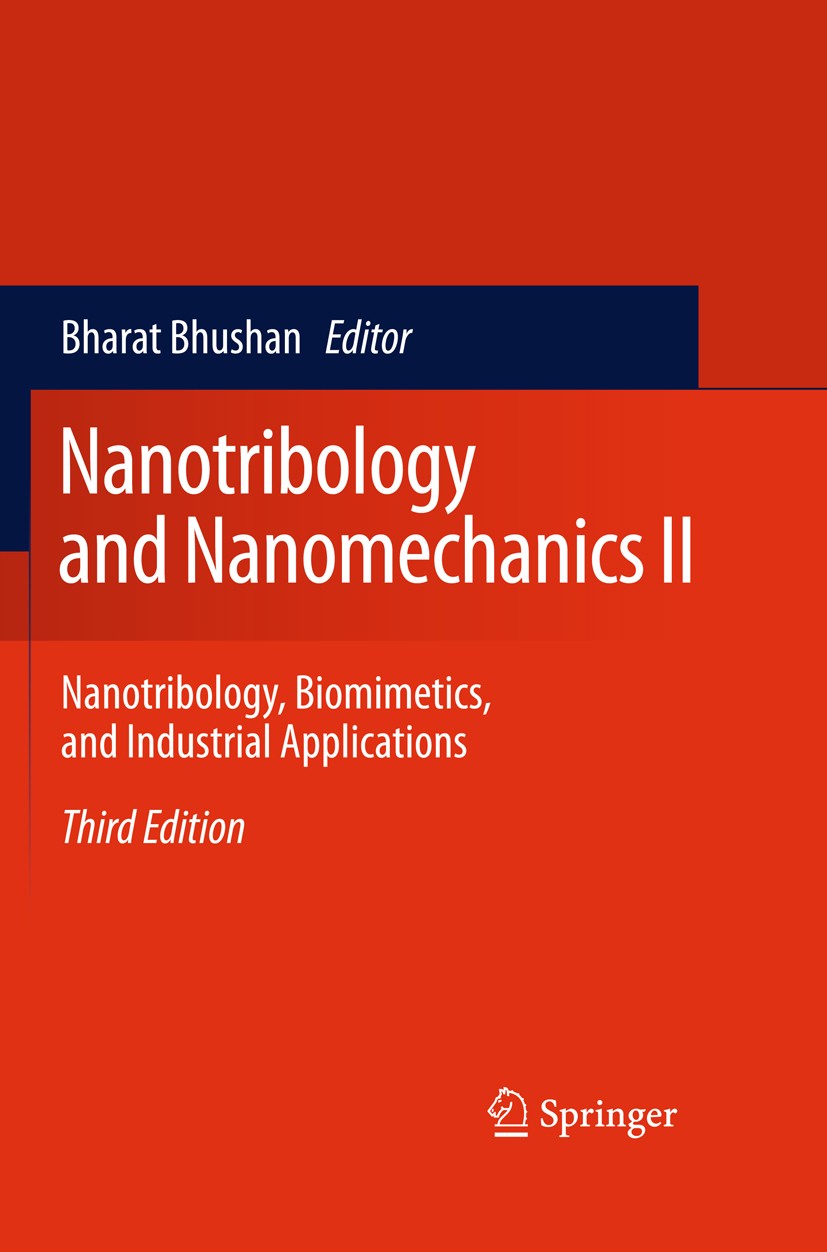 Titlebook: Nanotribology and Nanomechanics II; Nanotribology, Biomi Bharat Bhushan Textbook 20113rd edition The Editor(s) (if applicable) and The Auth Titlebook: Nanotribology and Nanomechanics II; Nanotribology, Biomi Bharat Bhushan Textbook 20113rd edition The Editor(s) (if applicable) and The Auth