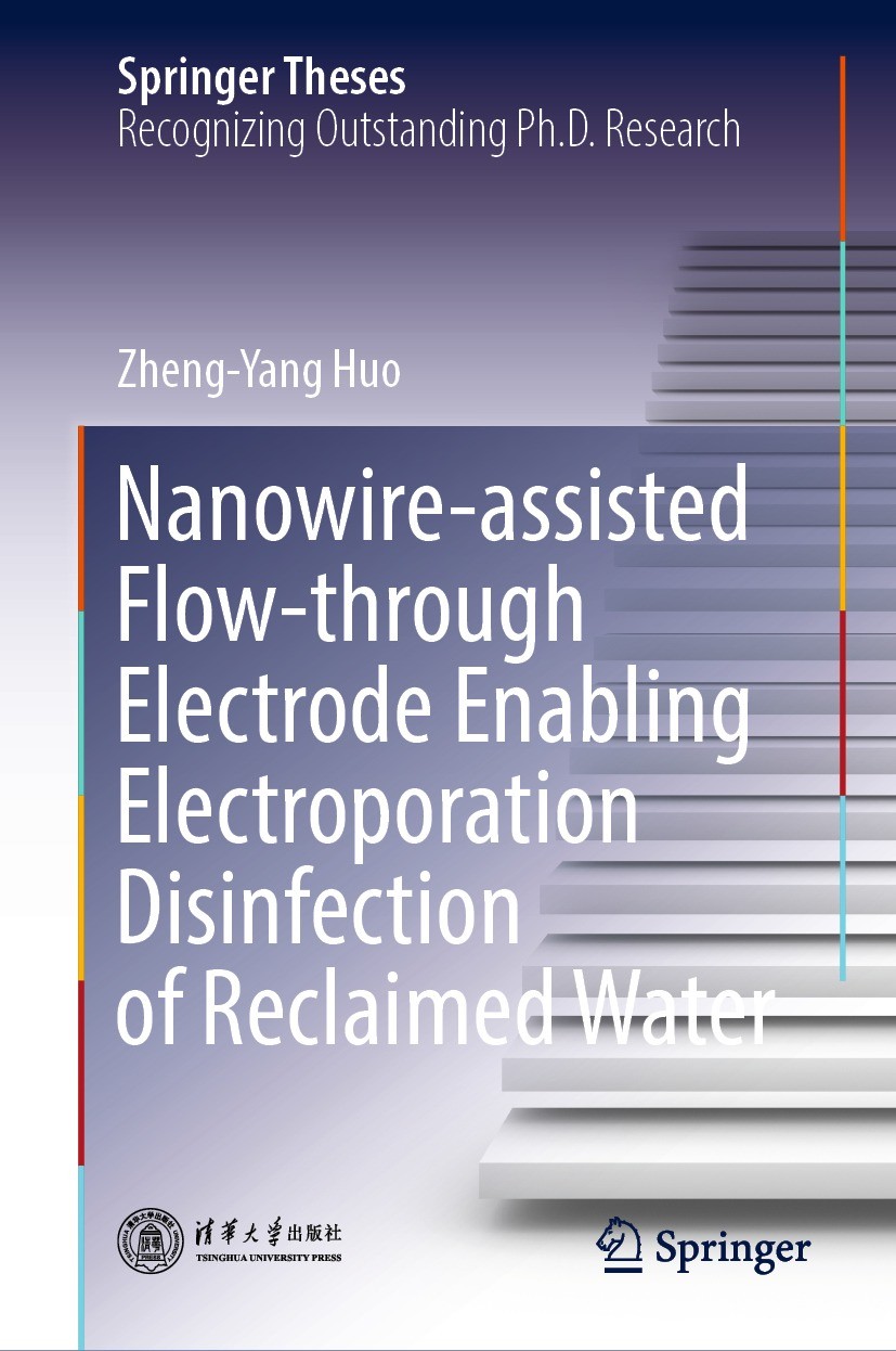 Titlebook: Nanowire-assisted Flow-through Electrode Enabling Electroporation Disinfection of Reclaimed Water; Zheng-Yang Huo Book 2023 Tsinghua Unive Titlebook: Nanowire-assisted Flow-through Electrode Enabling Electroporation Disinfection of Reclaimed Water; Zheng-Yang Huo Book 2023 Tsinghua Unive