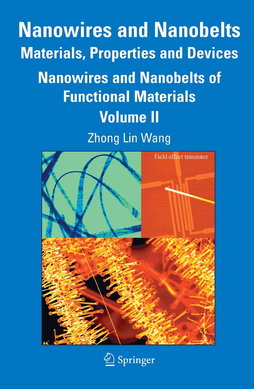 Titlebook: Nanowires and Nanobelts: Materials, Properties and Devices; Volume 2: Nanowires Zhong Lin Wang Book 2003 Springer-Verlag US 2003 Nanotube. Titlebook: Nanowires and Nanobelts: Materials, Properties and Devices; Volume 2: Nanowires Zhong Lin Wang Book 2003 Springer-Verlag US 2003 Nanotube.
