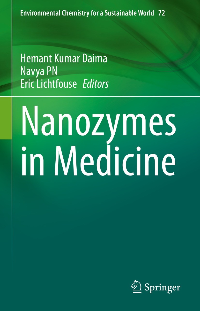 Titlebook: Nanozymes in Medicine; Hemant Kumar Daima,Navya PN,Eric Lichtfouse Book 2023 The Editor(s) (if applicable) and The Author(s), under exclus Titlebook: Nanozymes in Medicine; Hemant Kumar Daima,Navya PN,Eric Lichtfouse Book 2023 The Editor(s) (if applicable) and The Author(s), under exclus