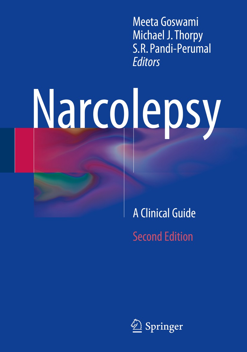 Titlebook: Narcolepsy; A Clinical Guide Meeta Goswami,Michael J. Thorpy,S.R. Pandi-Perumal Book 2016Latest edition Springer International Publishing S Titlebook: Narcolepsy; A Clinical Guide Meeta Goswami,Michael J. Thorpy,S.R. Pandi-Perumal Book 2016Latest edition Springer International Publishing S