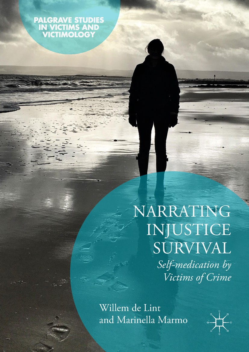 Titlebook: Narrating Injustice Survival; Self-medication by V Willem de Lint,Marinella Marmo Book 2018 The Editor(s) (if applicable) and The Author(s) Titlebook: Narrating Injustice Survival; Self-medication by V Willem de Lint,Marinella Marmo Book 2018 The Editor(s) (if applicable) and The Author(s)