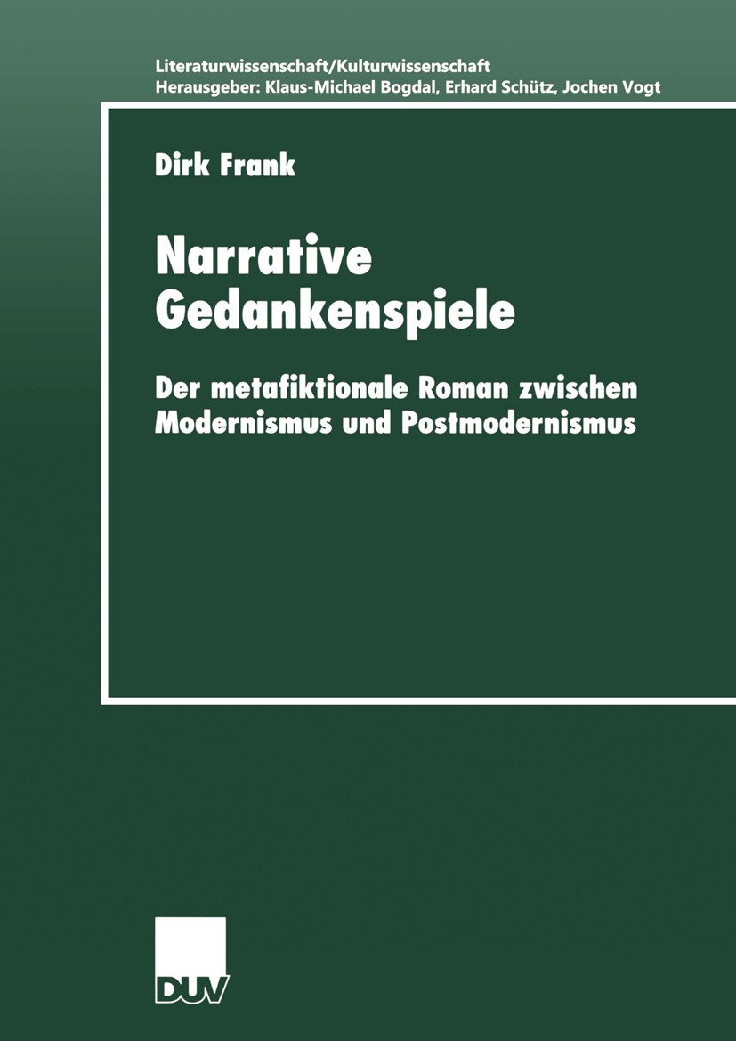 Titlebook: Narrative Gedankenspiele; Der metafiktionale R Dirk Frank Book 2001 Deutscher Universitäts-Verlag GmbH, Wiesbaden 2001 Kulturwissenschaft.L Titlebook: Narrative Gedankenspiele; Der metafiktionale R Dirk Frank Book 2001 Deutscher Universitäts-Verlag GmbH, Wiesbaden 2001 Kulturwissenschaft.L
