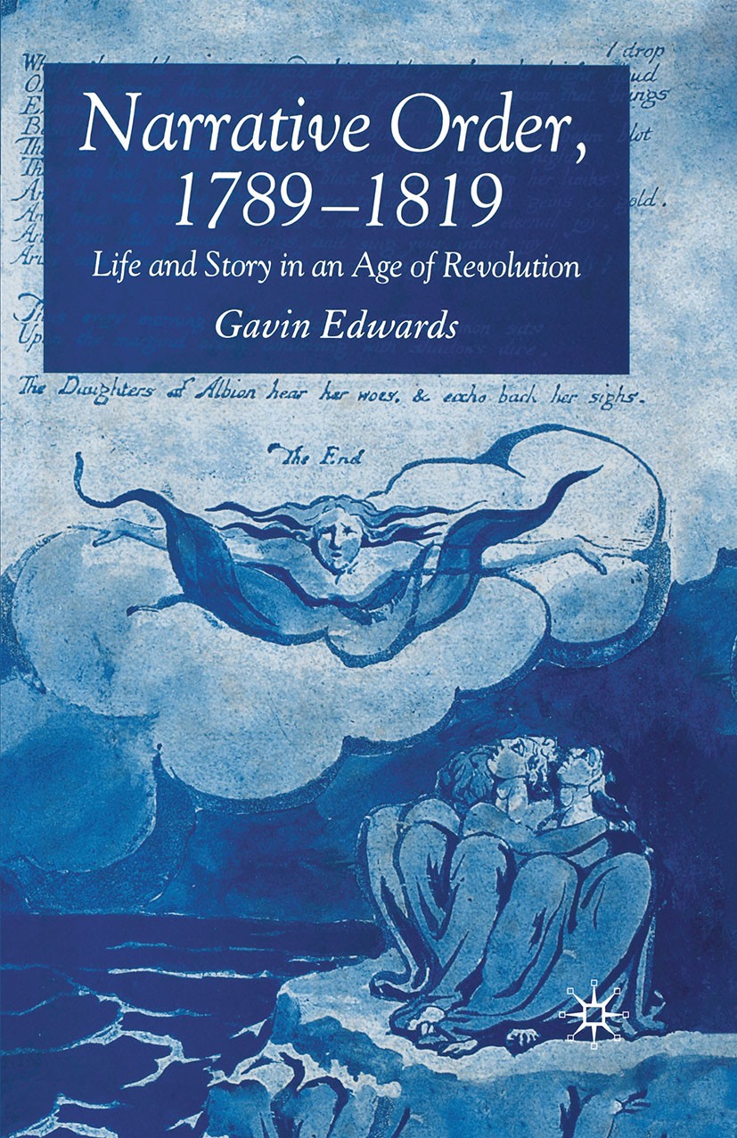 Titlebook: Narrative Order, 1789-1819; Life and Story in an Gavin Edwards Book 2006 Palgrave Macmillan, a division of Macmillan Publishers Limited 200 Titlebook: Narrative Order, 1789-1819; Life and Story in an Gavin Edwards Book 2006 Palgrave Macmillan, a division of Macmillan Publishers Limited 200