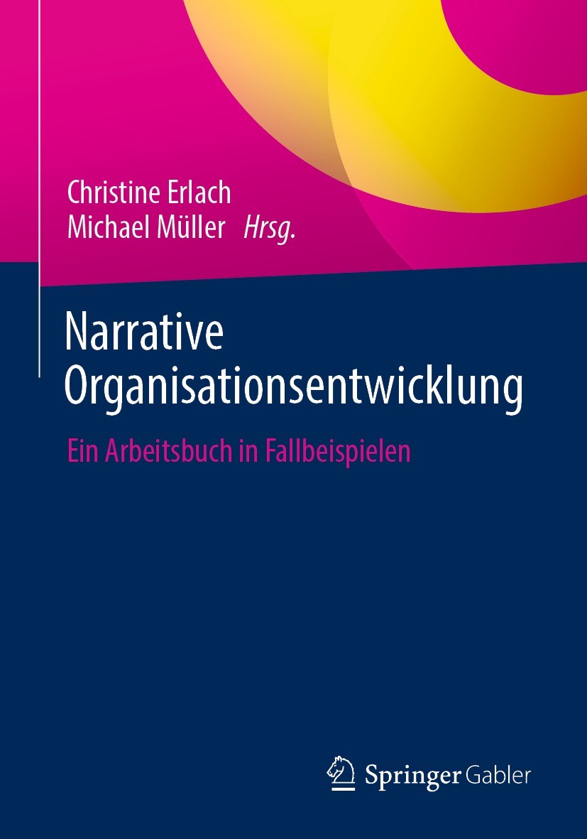Titlebook: Narrative Organisationsentwicklung; Ein Arbeitsbuch in F Christine Erlach,Michael Müller Book 2022 Der/die Herausgeber bzw. der/die Autor(e Titlebook: Narrative Organisationsentwicklung; Ein Arbeitsbuch in F Christine Erlach,Michael Müller Book 2022 Der/die Herausgeber bzw. der/die Autor(e