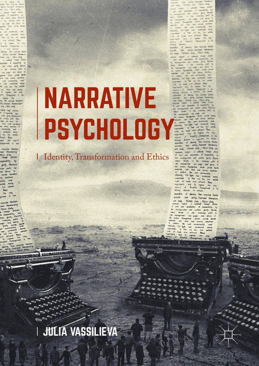 Titlebook: Narrative Psychology; Identity, Transforma Julia Vassilieva Book 2016 The Editor(s) (if applicable) and The Author(s) 2016 Development.Narr Titlebook: Narrative Psychology; Identity, Transforma Julia Vassilieva Book 2016 The Editor(s) (if applicable) and The Author(s) 2016 Development.Narr