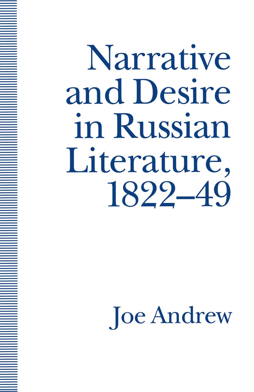 Titlebook: Narrative and Desire in Russian Literature, 1822–49; The Feminine and the Joe Andrew Book 1993 Joe Andrew 1993 English literature.literatur Titlebook: Narrative and Desire in Russian Literature, 1822–49; The Feminine and the Joe Andrew Book 1993 Joe Andrew 1993 English literature.literatur