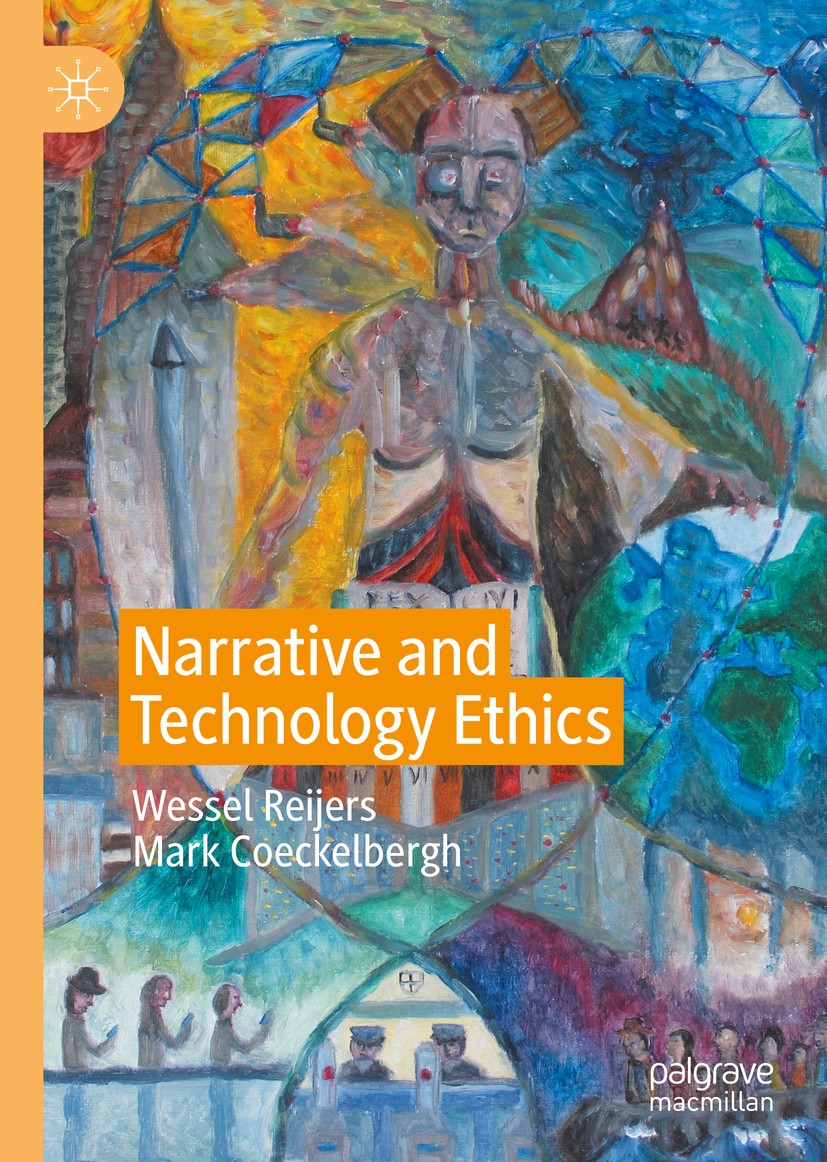 Titlebook: Narrative and Technology Ethics; Wessel Reijers,Mark Coeckelbergh Book 2020 The Editor(s) (if applicable) and The Author(s), under exclusi Titlebook: Narrative and Technology Ethics; Wessel Reijers,Mark Coeckelbergh Book 2020 The Editor(s) (if applicable) and The Author(s), under exclusi