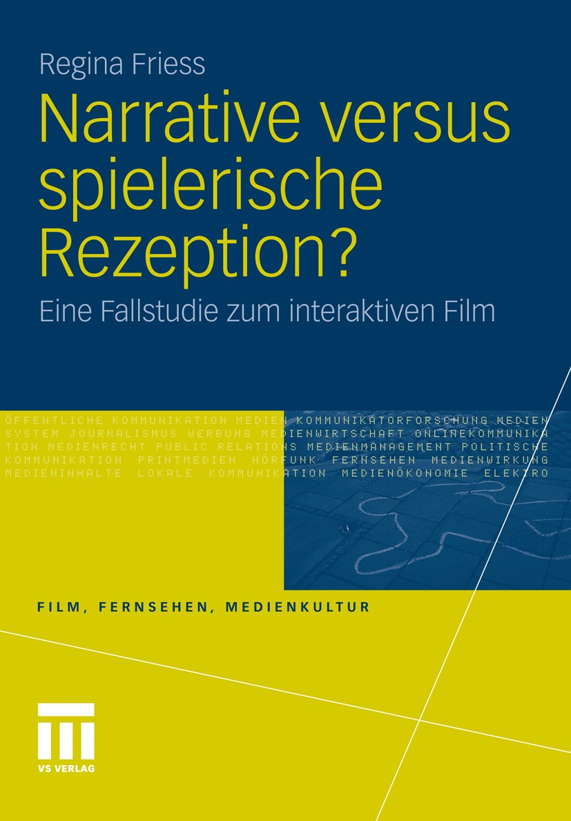 Titlebook: Narrative versus spielerische Rezeption?; Eine Fallstudie zum Regina Friess Book 2011 VS Verlag für Sozialwissenschaften | Springer Fachme Titlebook: Narrative versus spielerische Rezeption?; Eine Fallstudie zum Regina Friess Book 2011 VS Verlag für Sozialwissenschaften | Springer Fachme