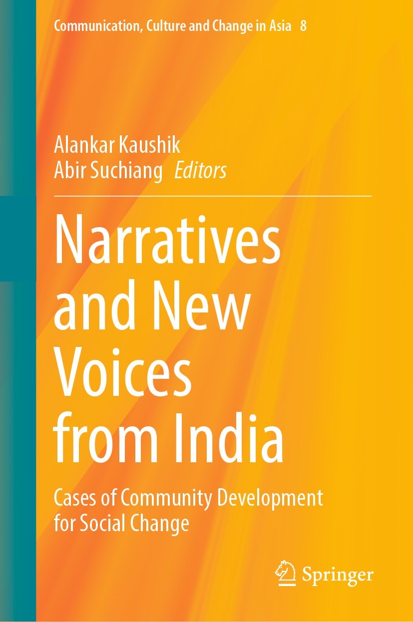 Titlebook: Narratives and New Voices from India; Cases of Community D Alankar Kaushik,Abir Suchiang Book 2022 The Editor(s) (if applicable) and The Au Titlebook: Narratives and New Voices from India; Cases of Community D Alankar Kaushik,Abir Suchiang Book 2022 The Editor(s) (if applicable) and The Au