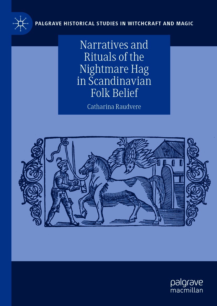 Titlebook: Narratives and Rituals of the Nightmare Hag in Scandinavian Folk Belief; Catharina Raudvere Book 2020 The Editor(s) (if applicable) and Th Titlebook: Narratives and Rituals of the Nightmare Hag in Scandinavian Folk Belief; Catharina Raudvere Book 2020 The Editor(s) (if applicable) and Th