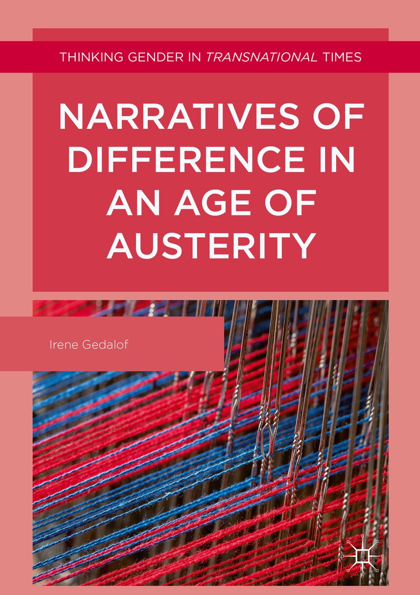 Titlebook: Narratives of Difference in an Age of Austerity; Irene Gedalof Book 2018 The Editor(s) (if applicable) and The Author(s) 2018 austerity po Titlebook: Narratives of Difference in an Age of Austerity; Irene Gedalof Book 2018 The Editor(s) (if applicable) and The Author(s) 2018 austerity po
