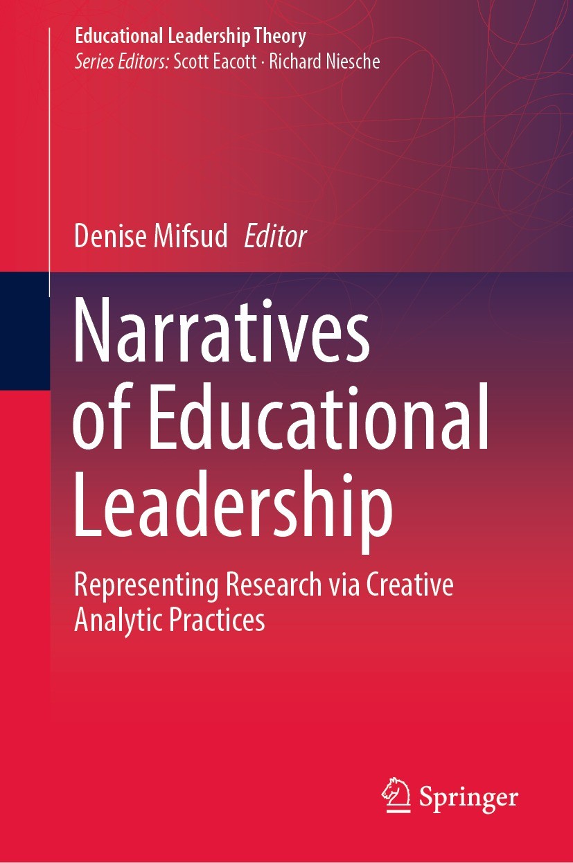 Titlebook: Narratives of Educational Leadership; Representing Researc Denise Mifsud Book 2021 The Editor(s) (if applicable) and The Author(s), under e Titlebook: Narratives of Educational Leadership; Representing Researc Denise Mifsud Book 2021 The Editor(s) (if applicable) and The Author(s), under e