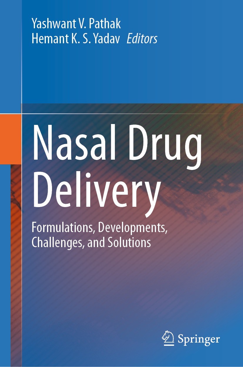 Titlebook: Nasal Drug Delivery; Formulations, Develo Yashwant V. Pathak,Hemant K. S. Yadav Book 2023 The Editor(s) (if applicable) and The Author(s), Titlebook: Nasal Drug Delivery; Formulations, Develo Yashwant V. Pathak,Hemant K. S. Yadav Book 2023 The Editor(s) (if applicable) and The Author(s),