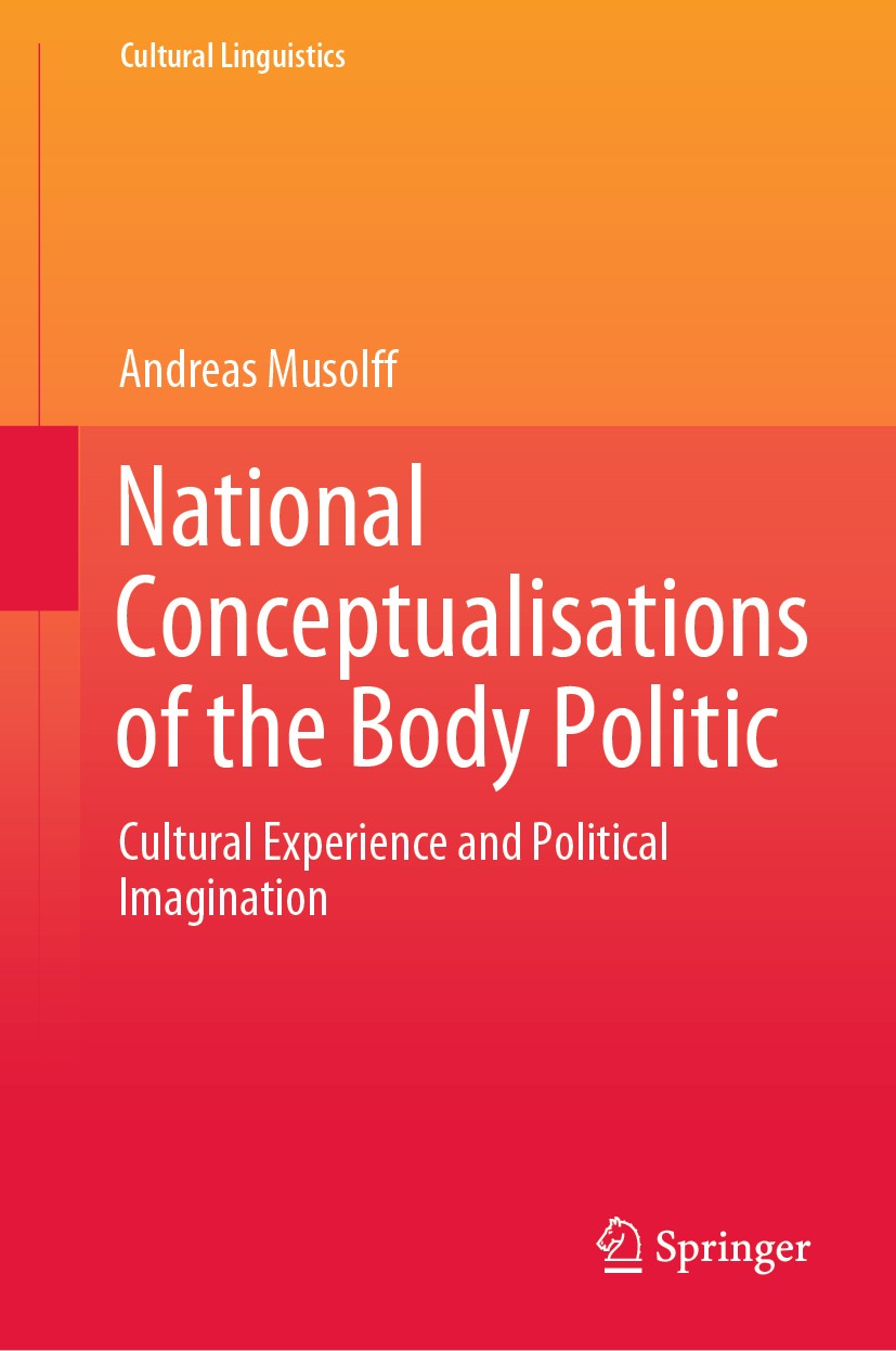 Titlebook: National Conceptualisations of the Body Politic; Cultural Experience Andreas Musolff Book 2021 The Editor(s) (if applicable) and The Autho Titlebook: National Conceptualisations of the Body Politic; Cultural Experience Andreas Musolff Book 2021 The Editor(s) (if applicable) and The Autho
