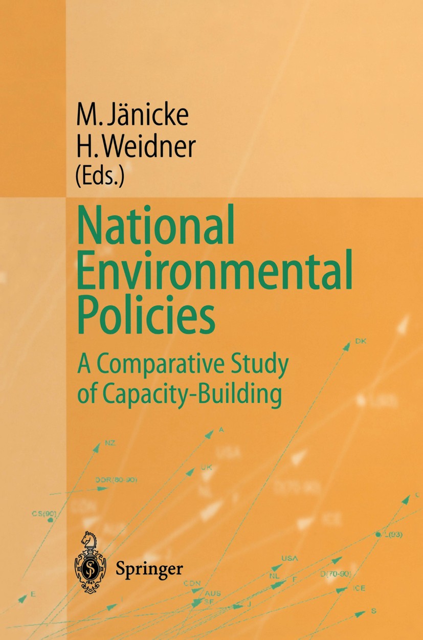 Titlebook: National Environmental Policies; A Comparative Study Martin Jänicke,Helge Jörgens,Helmut Weidner Book 1997 United Nations University 1997 Titlebook: National Environmental Policies; A Comparative Study Martin Jänicke,Helge Jörgens,Helmut Weidner Book 1997 United Nations University 1997